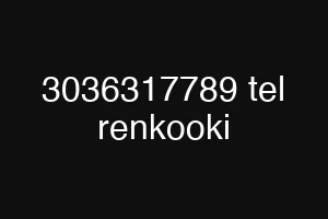 3036317789 tel renkooki