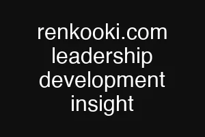 renkooki.com leadership development insight